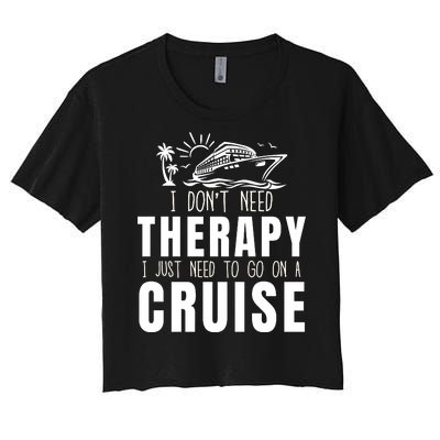 Funny Cruise Therapy Cruise Squad Cruise Ship Cruising Family Cruise Vacation Women's Crop Top Tee