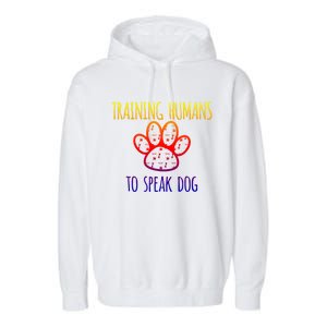 Funny Canine Training Great Gift Dog Trainer Gift Cool Gift Garment-Dyed Fleece Hoodie