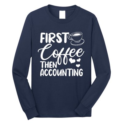 First Coffee Then Accounting Registered Qualified Accountant Long Sleeve Shirt