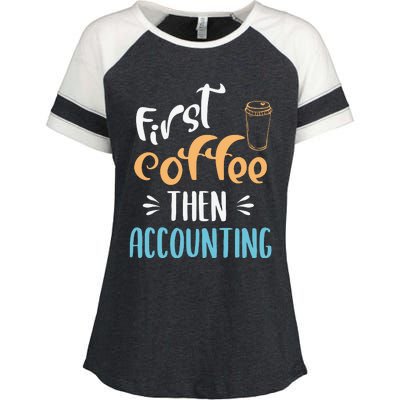 First Coffee Then Accounting Accountant Bookkeeper Job Gift Enza Ladies Jersey Colorblock Tee