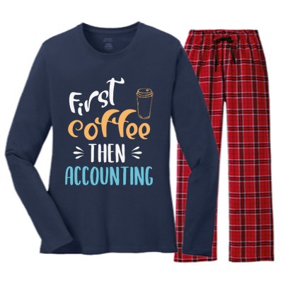 First Coffee Then Accounting Accountant Bookkeeper Job Gift Women's Long Sleeve Flannel Pajama Set 