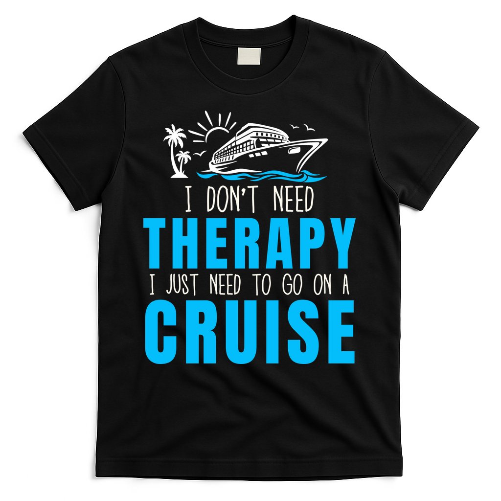 Funny Cruise Therapy Cruise Squad Family Cruise Vacation Cruise Ship Cruising T-Shirt