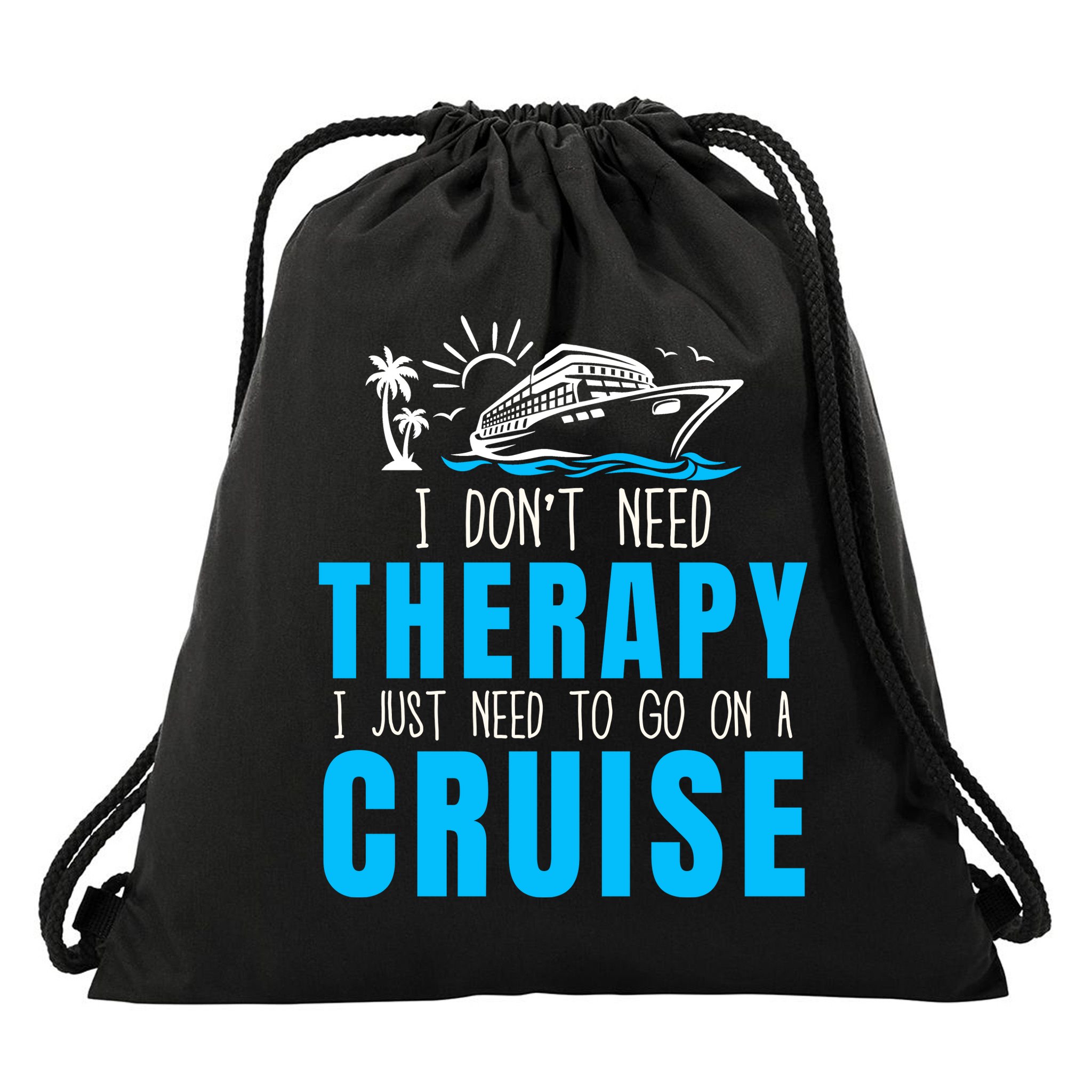 Funny Cruise Therapy Cruise Squad Family Cruise Vacation Cruise Ship Cruising Drawstring Bag