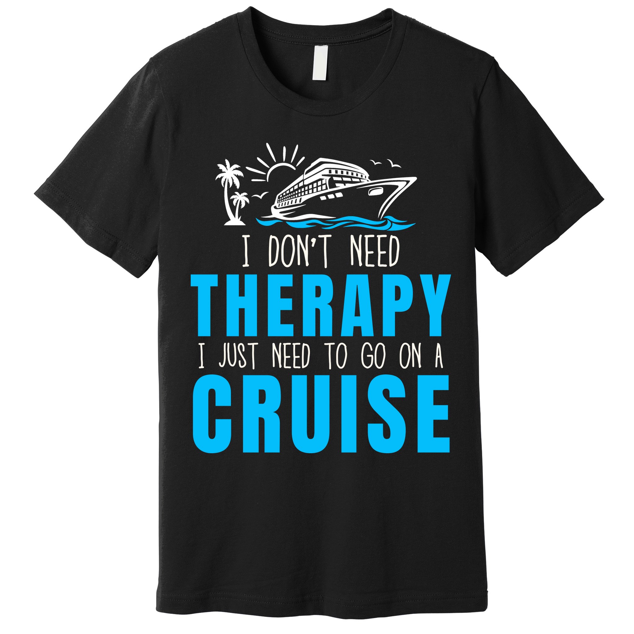 Funny Cruise Therapy Cruise Squad Family Cruise Vacation Cruise Ship Cruising Premium T-Shirt