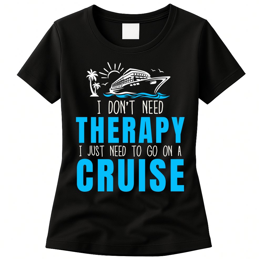 Funny Cruise Therapy Cruise Squad Family Cruise Vacation Cruise Ship Cruising Womens T-Shirt