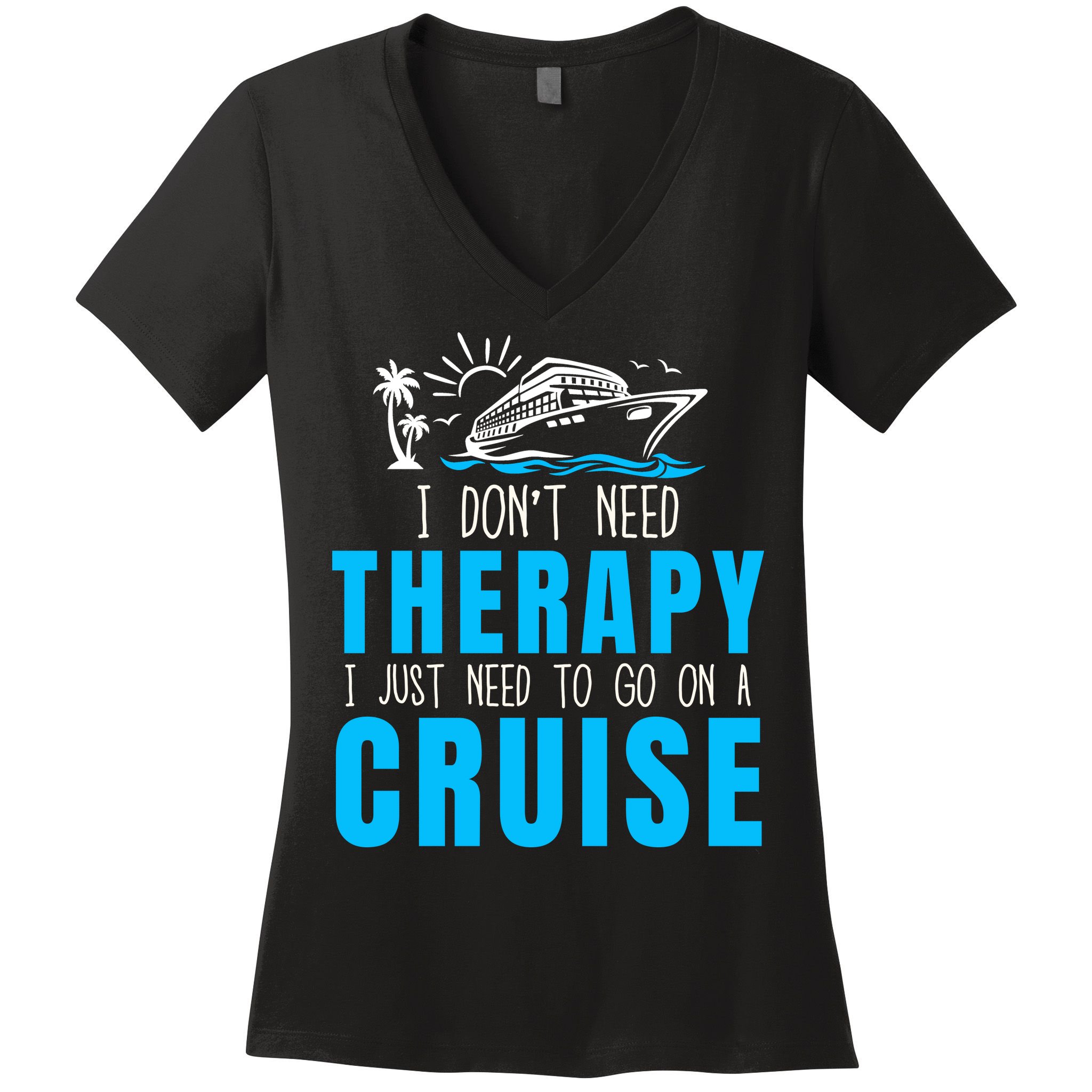 Funny Cruise Therapy Cruise Squad Family Cruise Vacation Cruise Ship Cruising Women's V-Neck T-Shirt