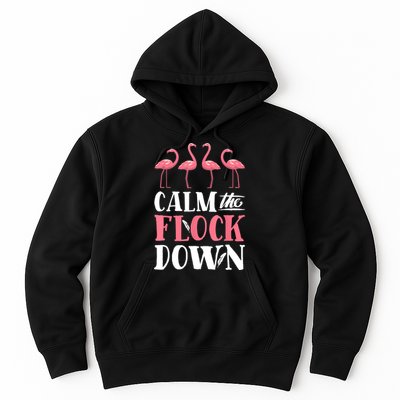 Flamingo Calm The Flock Down Funny Pink Bird Lovers Summer Hoodie