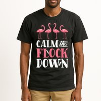 Flamingo Calm The Flock Down Funny Pink Bird Lovers Summer Tall T-Shirt