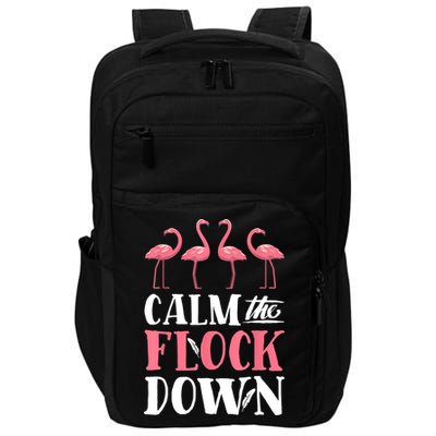 Flamingo Calm The Flock Down Funny Pink Bird Lovers Summer Impact Tech Backpack