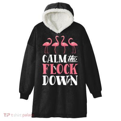 Flamingo Calm The Flock Down Funny Pink Bird Lovers Summer Hooded Wearable Blanket