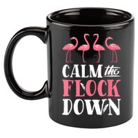 Flamingo Calm The Flock Down Funny Pink Bird Lovers Summer 11oz C Handle Ceramic Mug