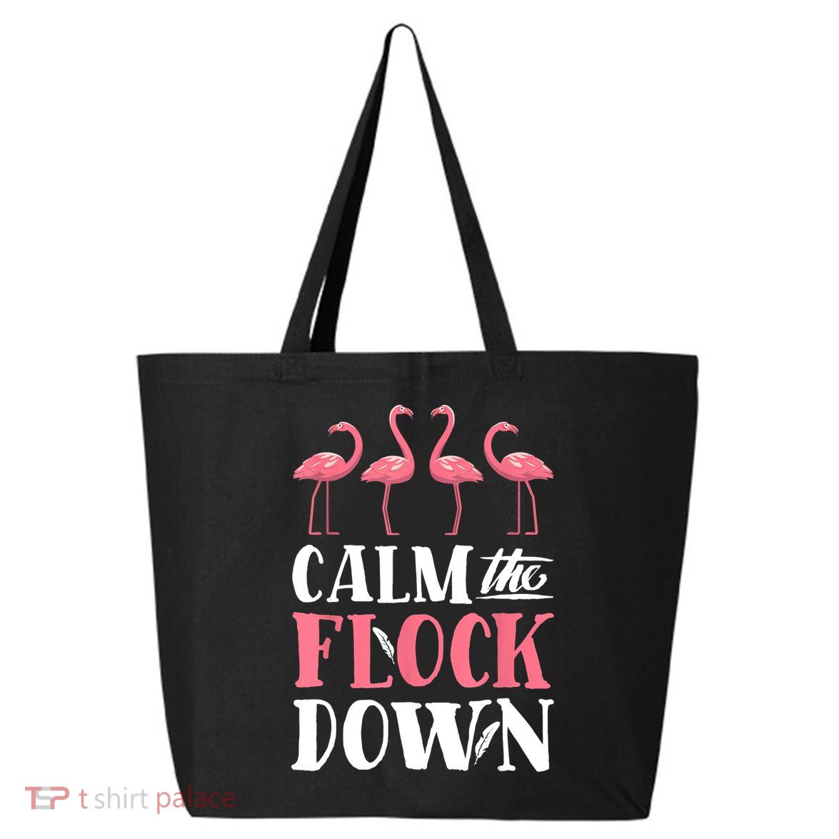 Flamingo Calm The Flock Down Funny Pink Bird Lovers Summer 25L Jumbo Tote