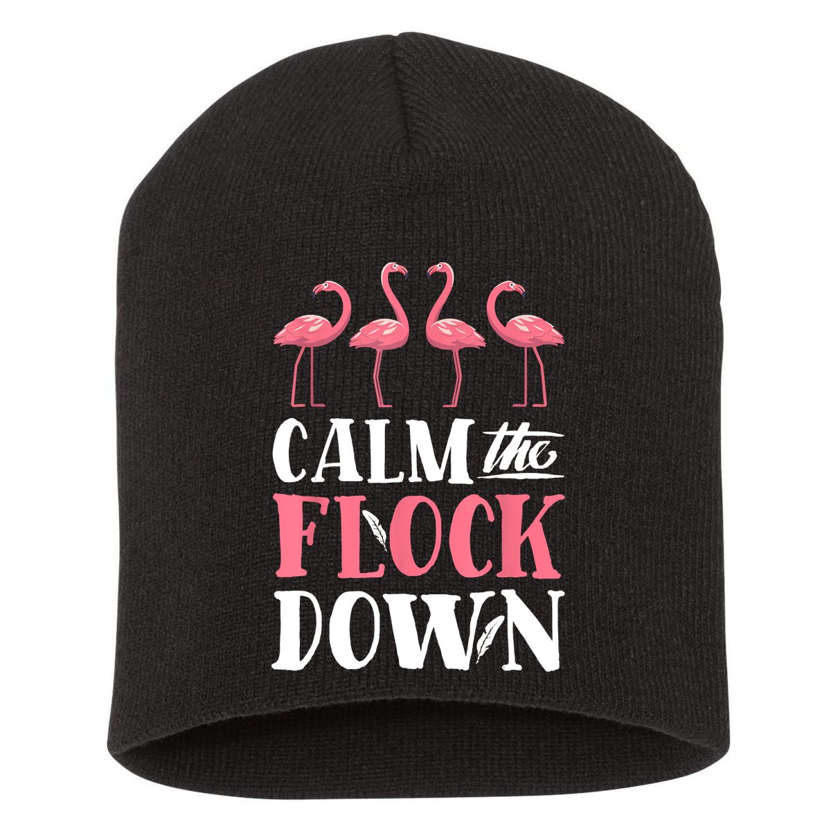 Flamingo Calm The Flock Down Funny Pink Bird Lovers Summer Short Acrylic Beanie
