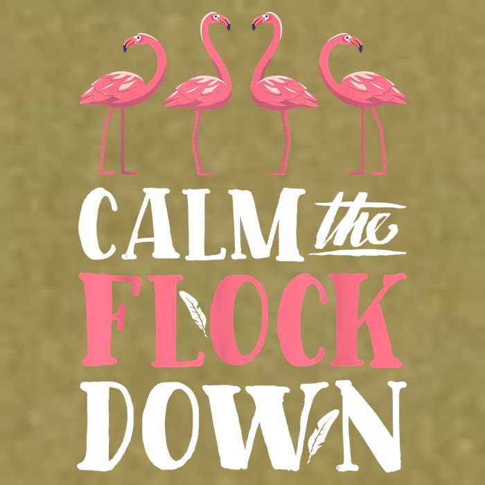 Flamingo Calm The Flock Down Funny Pink Bird Lovers Summer Garment-Dyed Women's Muscle Tee