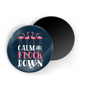 Flamingo Calm The Flock Down Funny Pink Bird Lovers Summer Magnet