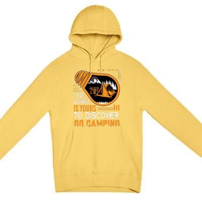 Funny Camp The World Is Yours To Discover Go Camping Gift Premium Pullover Hoodie