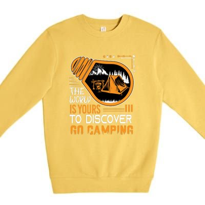 Funny Camp The World Is Yours To Discover Go Camping Gift Premium Crewneck Sweatshirt