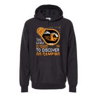 Funny Camp The World Is Yours To Discover Go Camping Gift Premium Hoodie