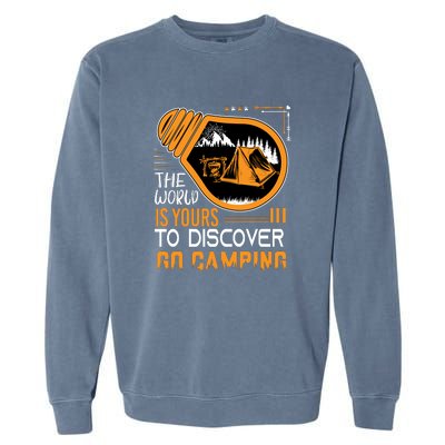 Funny Camp The World Is Yours To Discover Go Camping Gift Garment-Dyed Sweatshirt