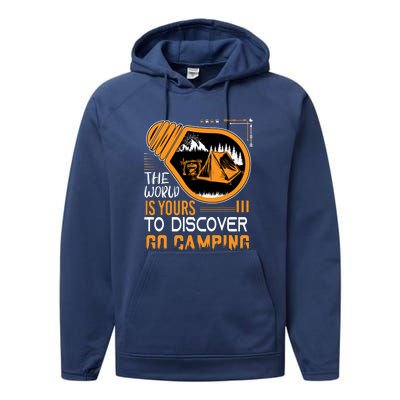 Funny Camp The World Is Yours To Discover Go Camping Gift Performance Fleece Hoodie