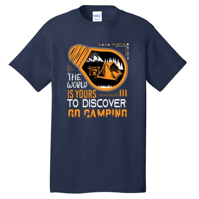 Funny Camp The World Is Yours To Discover Go Camping Gift Tall T-Shirt