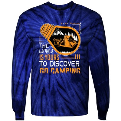 Funny Camp The World Is Yours To Discover Go Camping Gift Tie-Dye Long Sleeve Shirt