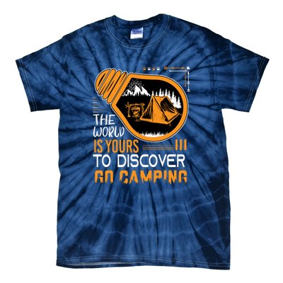 Funny Camp The World Is Yours To Discover Go Camping Gift Tie-Dye T-Shirt