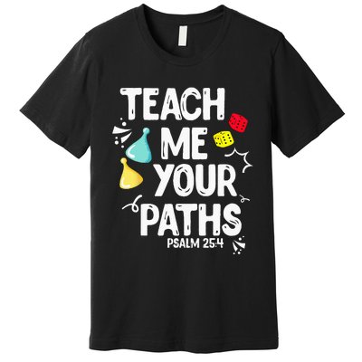 Funny Christian Teach Me Your Paths Faith Based Bible Verse Premium T-Shirt