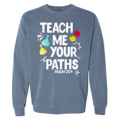 Funny Christian Teach Me Your Paths Faith Based Bible Verse Garment-Dyed Sweatshirt