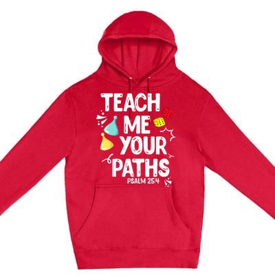 Funny Christian Teach Me Your Paths Faith Based Bible Verse Premium Pullover Hoodie