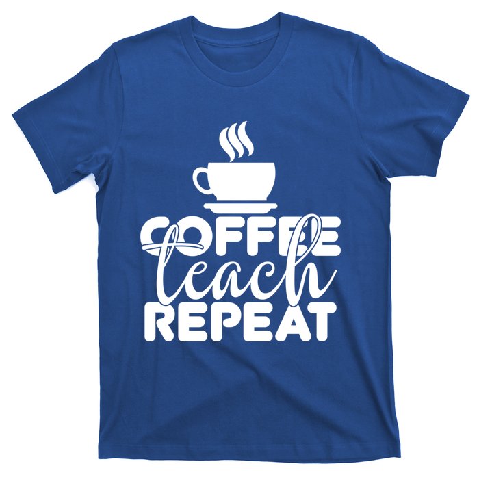 Funny Coffee Teach Repeat School Teacher Gift T-Shirt