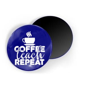 Funny Coffee Teach Repeat School Teacher Gift Magnet