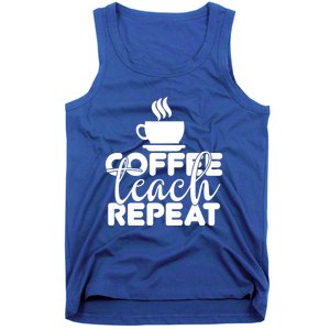 Funny Coffee Teach Repeat School Teacher Gift Tank Top