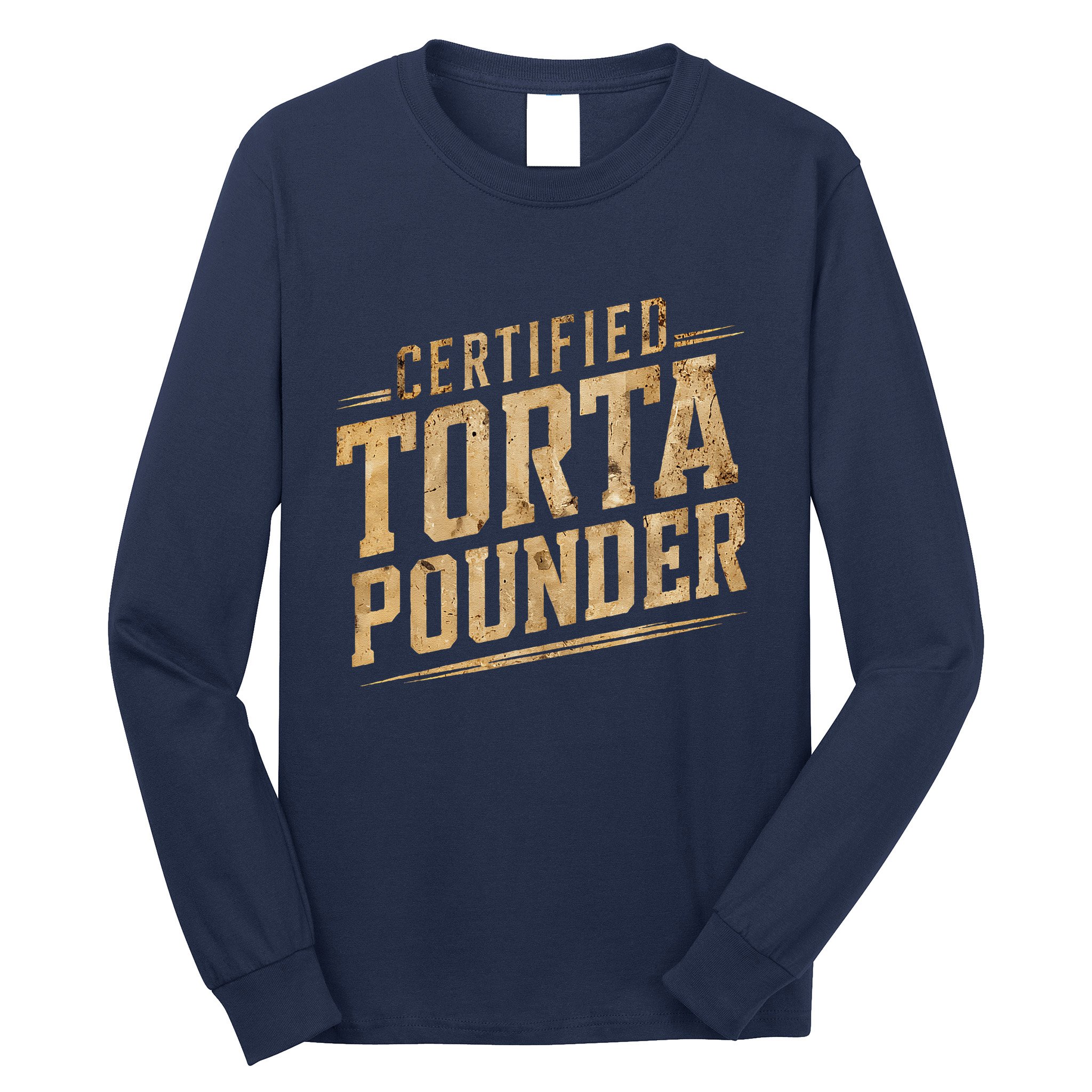 Funny Certified Torta Pounder Latino Long Sleeve Shirt