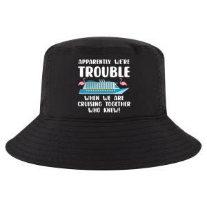 Funny Cruise Trip Apparently Were Trouble Cruising Together Meaningful Gift Cool Comfort Performance Bucket Hat