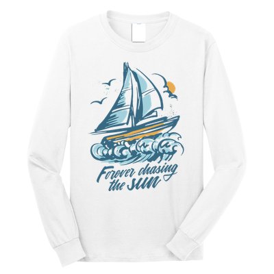 Forever Chasing The Sun Sail Boat Long Sleeve Shirt
