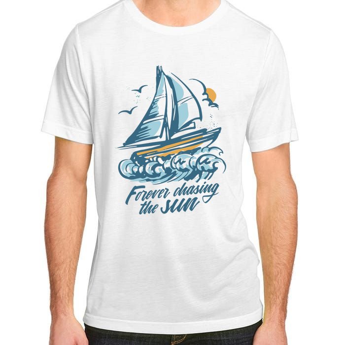 Forever Chasing The Sun Sail Boat Adult ChromaSoft Performance T-Shirt