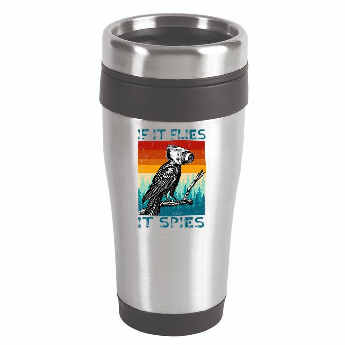 Funny Conspiracy Theory If It Flies It S.P.I.E.S Pigeon Bird 16oz Travel Tumbler