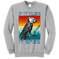 Funny Conspiracy Theory If It Flies It S.P.I.E.S Pigeon Bird Tall Sweatshirt