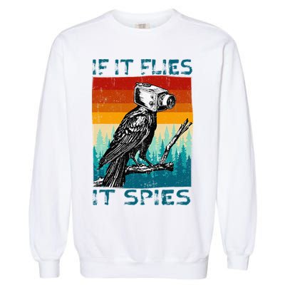 Funny Conspiracy Theory If It Flies It S.P.I.E.S Pigeon Bird Garment-Dyed Sweatshirt