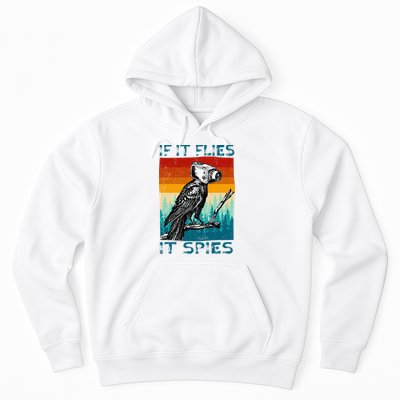 Funny Conspiracy Theory If It Flies It S.P.I.E.S Pigeon Bird Hoodie