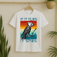 Funny Conspiracy Theory If It Flies It S.P.I.E.S Pigeon Bird T-Shirt