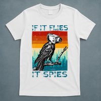 Funny Conspiracy Theory If It Flies It S.P.I.E.S Pigeon Bird T-Shirt
