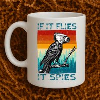 Funny Conspiracy Theory If It Flies It S.P.I.E.S Pigeon Bird Mug
