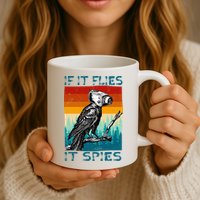 Funny Conspiracy Theory If It Flies It S.P.I.E.S Pigeon Bird Mug