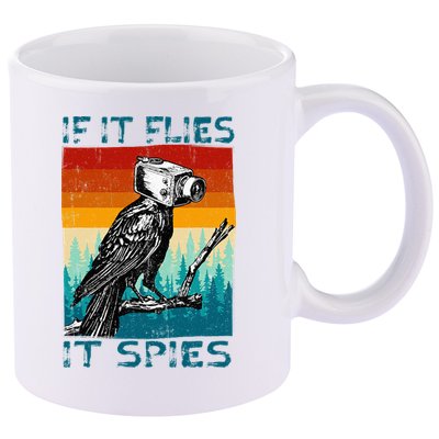 Funny Conspiracy Theory If It Flies It S.P.I.E.S Pigeon Bird 11oz C Handle Ceramic Mug