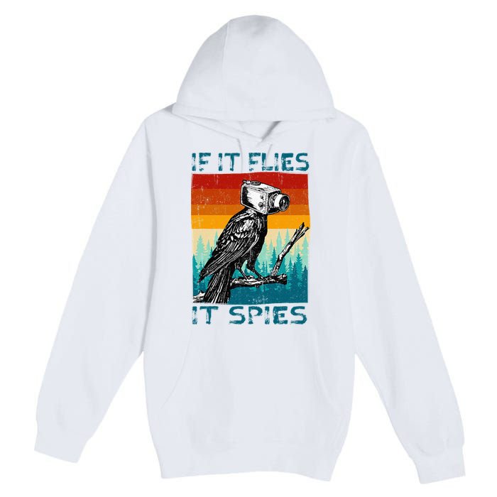 Funny Conspiracy Theory If It Flies It S.P.I.E.S Pigeon Bird Premium Pullover Hoodie