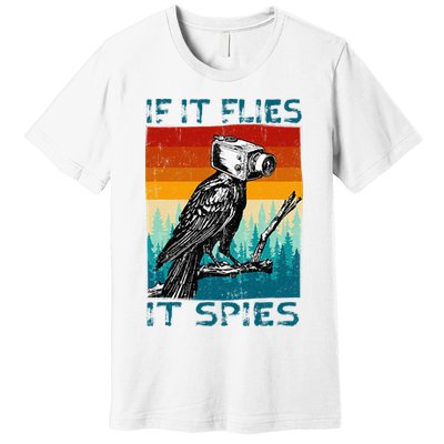 Funny Conspiracy Theory If It Flies It S.P.I.E.S Pigeon Bird Premium T-Shirt