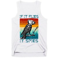 Funny Conspiracy Theory If It Flies It S.P.I.E.S Pigeon Bird Tank Top