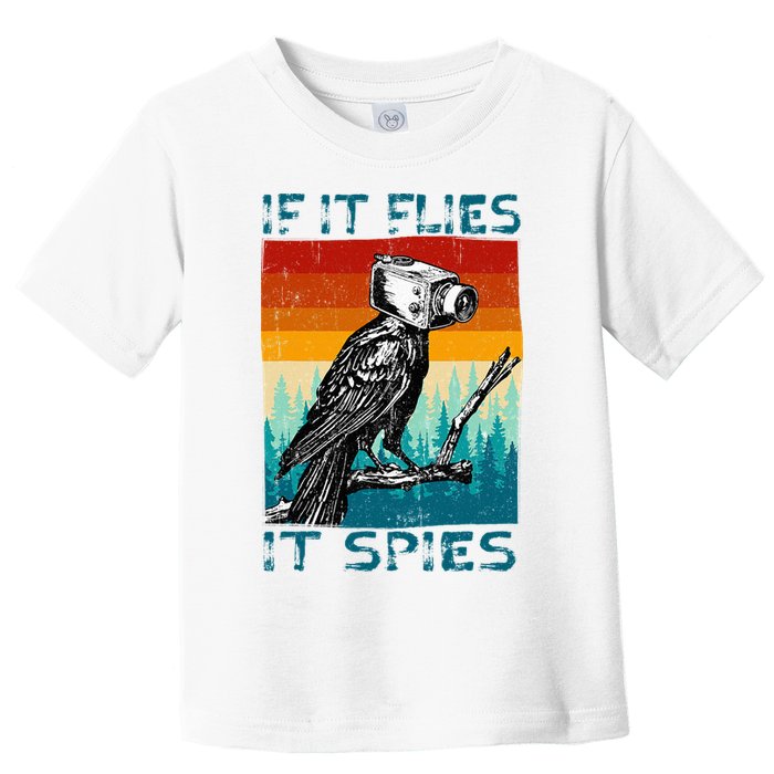 Funny Conspiracy Theory If It Flies It S.P.I.E.S Pigeon Bird Toddler T-Shirt